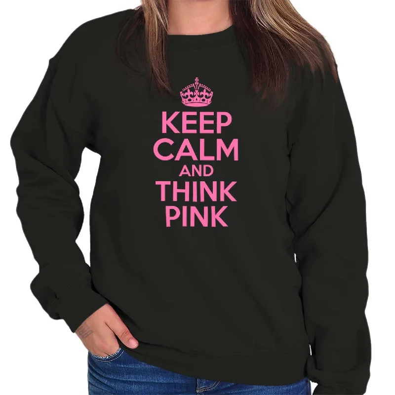 Deal Dash pullover workout hoodieKeep Calm And Think Pink Crewneck Sweatshirt