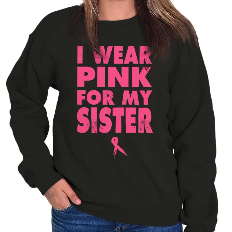 Early Access fashionable gym hoodieWear Pink For My Sister Crewneck Sweatshirt
